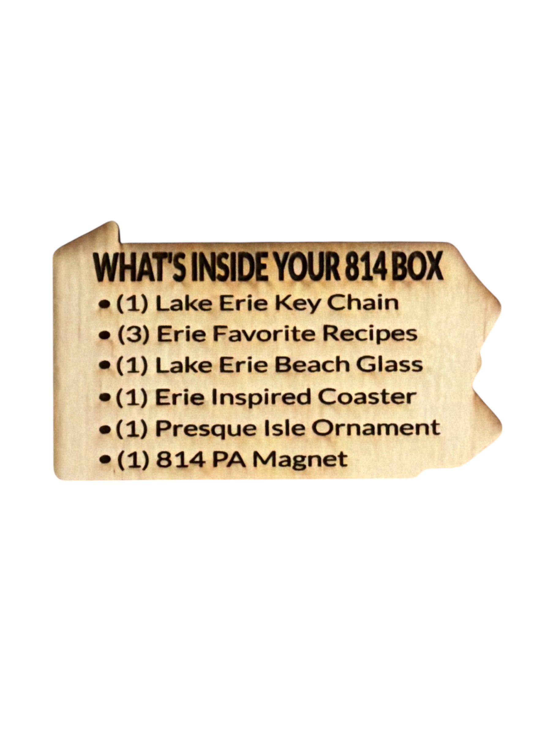 Wooden Pennsylvania What's inside the 814 box. Key chain, recipes, beach glass, drink coaster, ornament and an 814 PA magnet.